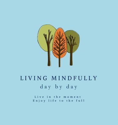 Living Mindfully day by day 1