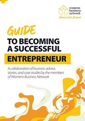 bokomslag Womens Business Network Guide to Becoming a Successful Entrepreneur