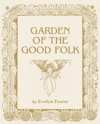 bokomslag Garden of the Good Folk