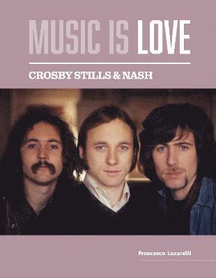 Music is Love - Crosby, Stills & Nash