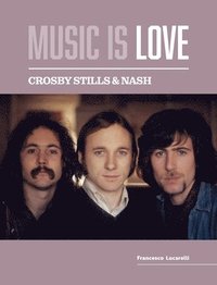 bokomslag Crosby, Stills & Nash  Music is Love