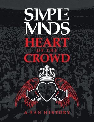 bokomslag Simple Minds: Heart Of The Crowd