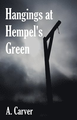 Hangings at Hempel's Green