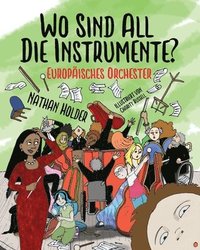 bokomslag Wo Sind All Die Instrumente? Europisches Orchester