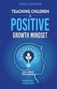 bokomslag Teaching Children A Positive Growth Mindset