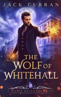 bokomslag The Wolf of Whitehall