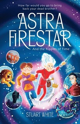 Stuart White - Astra FireStar and the Ripples of Time, Häftad