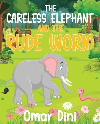 bokomslag The Careless Elephant and The rude Worm