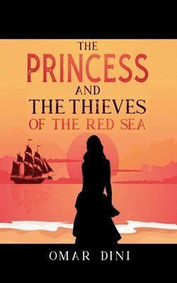 Omar Dini - Princess and the Thieves of the Red Sea, Häftad