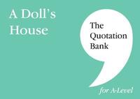 bokomslag The Quotation Bank: A Doll's House A-Level Revision and Study Guide for English Literature