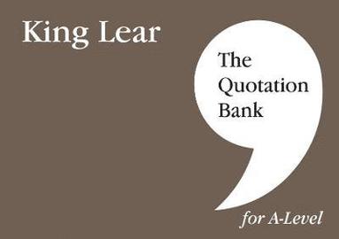 Patrick Cragg, The Quotation Bank - The Quotation Bank: King Lear A-Level Revision and Study Guide for English Literature, Häftad