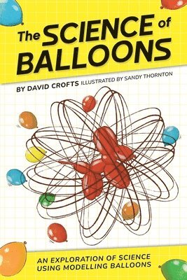 David Crofts - Science of Balloons, Häftad