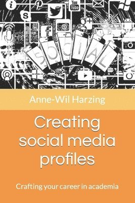 Anne-Wil Harzing - Creating social media profiles, Häftad