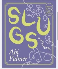 bokomslag Slugs: A Manifesto (Expanded Edition)