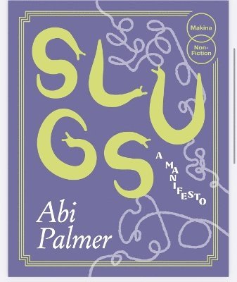 Slugs: A Manifesto (Expanded Edition) 1