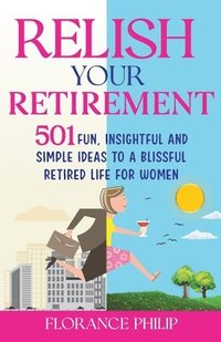 bokomslag Relish Your Retirement