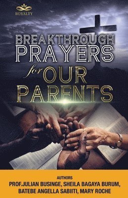 Breakthrough Prayers for Our Parents