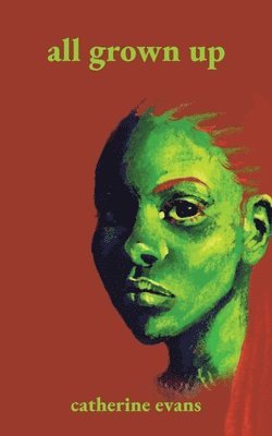 Catherine Evans, Inkspot Publishing) Evans, Catherine (Founder - All Grown Up, Häftad