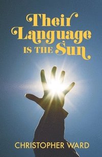 bokomslag Their Language is the Sun