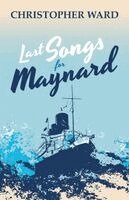Christopher Ward - Last Songs for Maynard, Häftad. Tillgänglighet: Lägg i varukorg