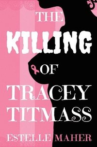 bokomslag The Killing of Tracey Titmass