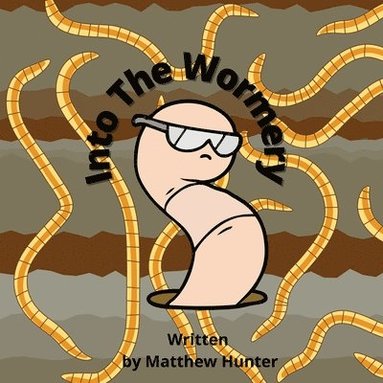 Matthew Hunter - Into the Wormery, Häftad