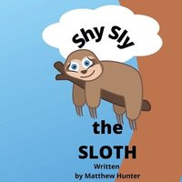 bokomslag Shy Sly the Sloth