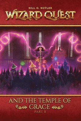 Wizard Quest and The Temple of Grace (Part B) 1