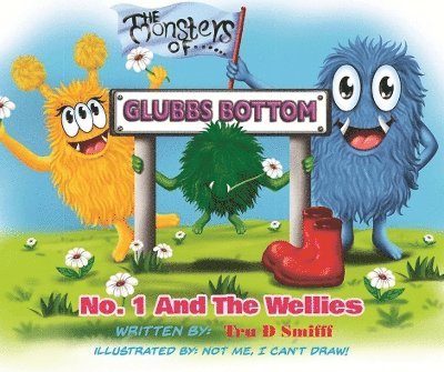 The Monsters Of Glubbs Bottom: No.1 And The Wellies 1