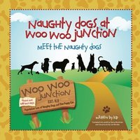 bokomslag Meet the Naughty Dogs (Naughty Dogs at Woo Woo Junction)