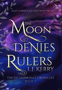 bokomslag The Moon Denies Rulers