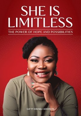 Gifty Kwaku-Addison - She is Limitless, Häftad
