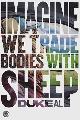 Imagine We Trade Bodies with Sheep 1