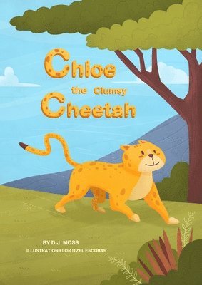 David Moss - Chloe the Clumsy Cheetah, Häftad
