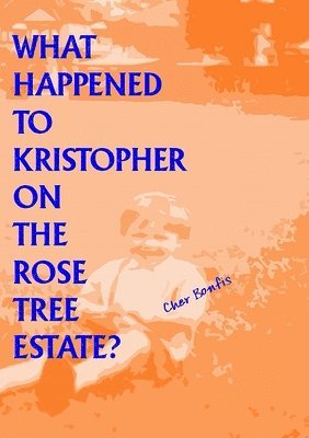 What Happened to Kristopher on the Rose Tree Estate? 1