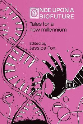 Jessica Fox - Once Upon a Biofuture, Häftad