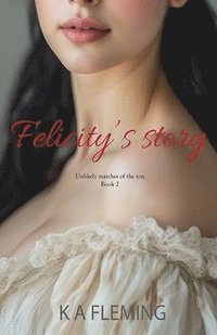 bokomslag Felicity's Story