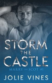 bokomslag Storm the Castle (Marry the Scot, #1)