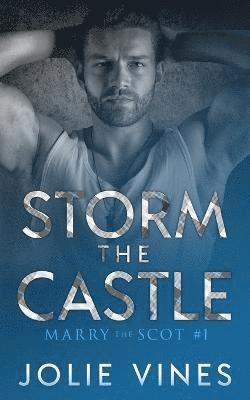 Storm the Castle (Marry the Scot, #1)
