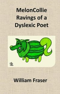 bokomslag MelonCollie Ravings of a Dyslexic Poet