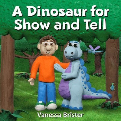 A Dinosaur for Show and Tell 1