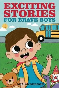 bokomslag Exciting Stories for Brave Boys