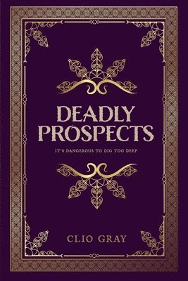 Clio Gray - Deadly Prospects, Häftad