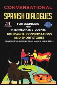 bokomslag Conversational Spanish Dialogues for Beginners and Intermediate Students