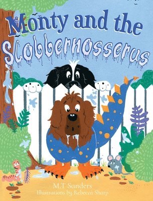 Monty and the Slobbernosserus 1