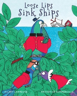 bokomslag Loose Lips Sink Ships: A Gossiping Pigeon Reveals the King's Secret Treasure to Blackbeard's Pirate Gang in This Utterly Delightful Picture Book