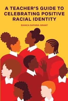 A Teacher's Guide to Celebrating Positive Racial Identity 1