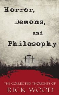 bokomslag Horror, Demons, and Philosophy
