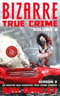 bokomslag Bizarre True Crime Volume 8