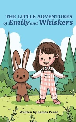 James Pease - Little Adventures of Emily and Whiskers, Häftad